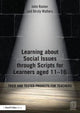 Book cover of: Learning about Social Issues through Scripts for Learners aged 11-16