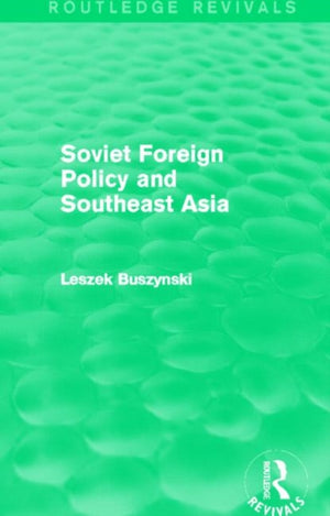 Soviet Foreign Policy and Southeast Asia (Routledge Revivals)