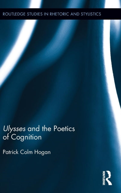 Book cover of: Ulysses and the Poetics of Cognition. By: Patrick Colm Hogan