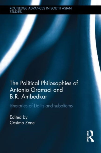 Book cover of: Political Philosophies of Antonio Gramsci and B. R. Ambedkar