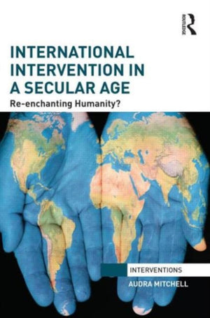 International Intervention in a Secular Age