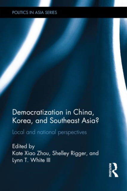 Book cover of: Democratization in China, Korea and Southeast Asia?. By: Kate Xiao Zhou
