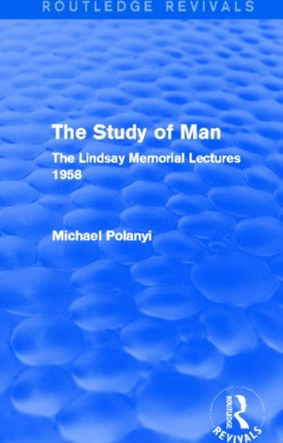 Book cover of: Study of Man (Routledge Revivals). By: Michael Polanyi