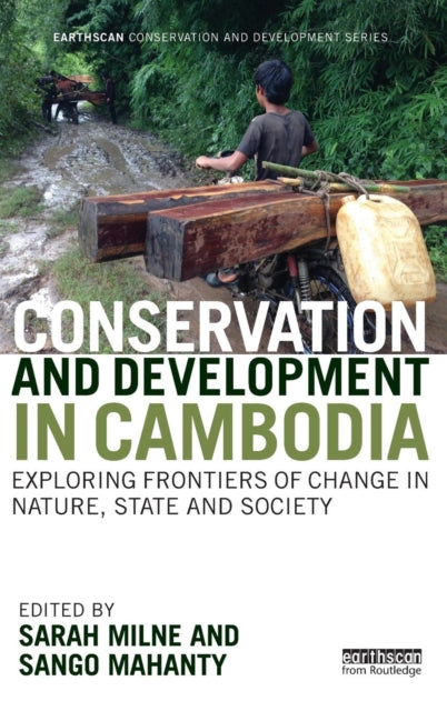 Book cover of: Conservation and Development in Cambodia. By: Sarah Milne