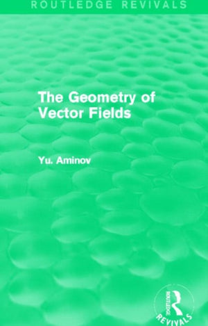 Geometry of Vector Fields (Routledge Revivals)