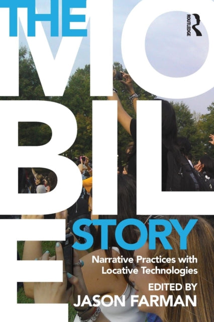 Book cover of: Mobile Story. By: Jason Farman