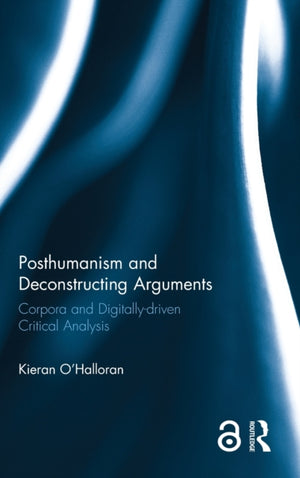 Posthumanism and Deconstructing Arguments