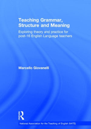 Teaching Grammar, Structure and Meaning