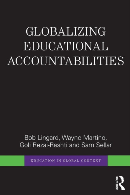 Book cover of: Globalizing Educational Accountabilities. By: Bob Lingard