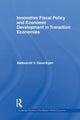 Book cover of: Innovative Fiscal Policy and Economic Development in Transition Economies. By: Aleksandr V. Gevorkyan