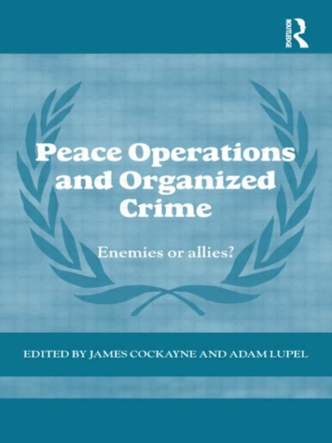 Book cover of: Peace Operations and Organized Crime