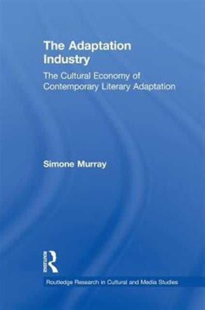 Book cover of: Adaptation Industry. By: Simone Murray