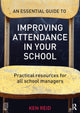 Book cover of: Essential Guide to Improving Attendance in your School. By: Ken Reid - undifferentiated