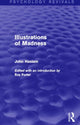 Book cover of: Illustrations of Madness (Psychology Revivals). By: John Haslam