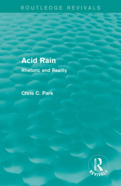 Book cover of: Acid Rain (Routledge Revivals). By: Chris C. Park