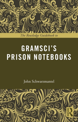 Routledge Guidebook to Gramsci's Prison Notebooks