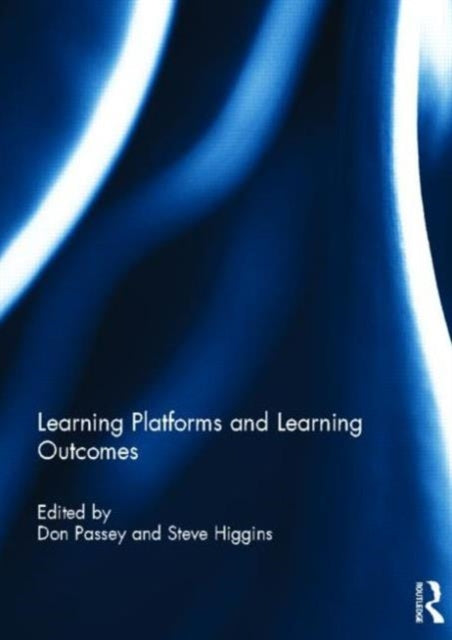 Book cover of: Learning Platforms and Learning Outcomes. By: Don Passey