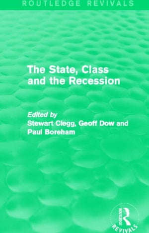State, Class and the Recession (Routledge Revivals)