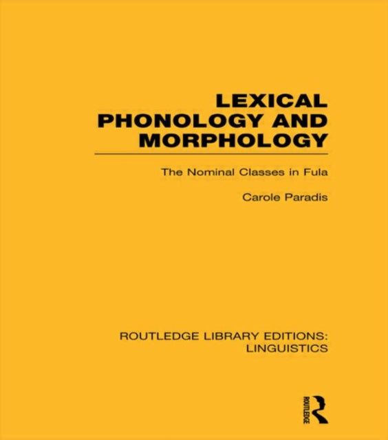 Book cover of: Lexical Phonology and Morphology (RLE Linguistics A: General Linguistics). By: Carole Paradis