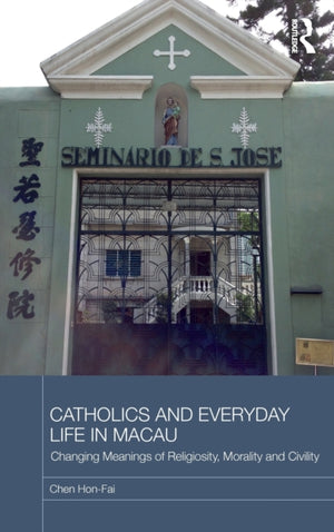 Catholics and Everyday Life in Macau