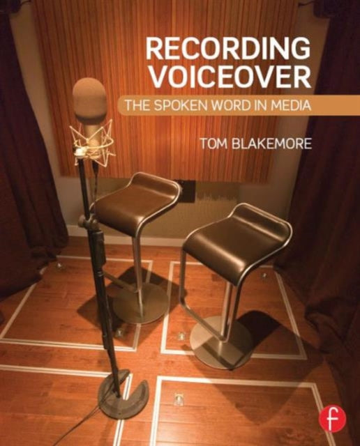 Book cover of: Recording Voiceover. By: Tom Blakemore