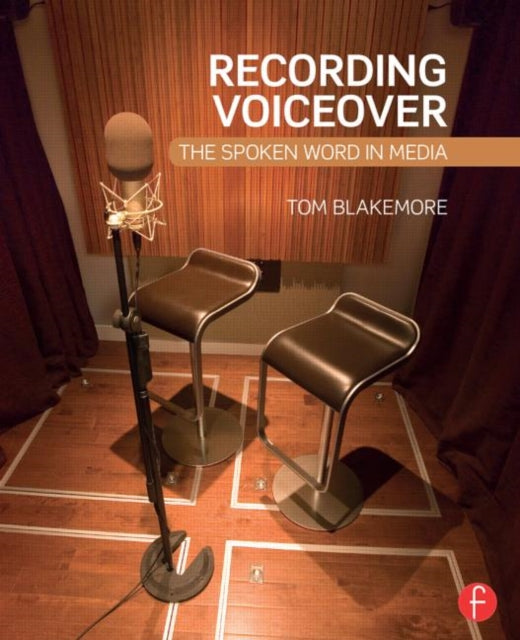 Book cover of: Recording Voiceover. By: Tom Blakemore