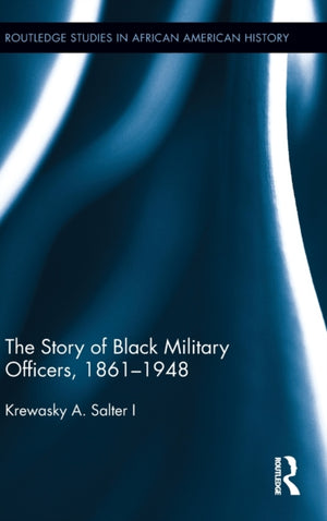 Story of Black Military Officers, 1861-1948