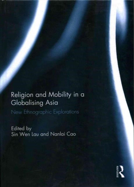Book cover of: Religion and Mobility in a Globalising Asia