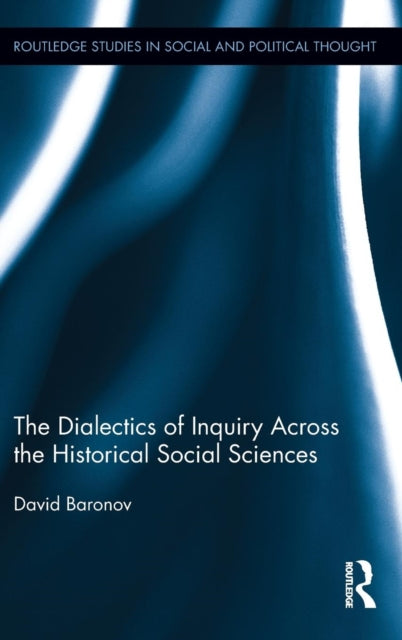 Book cover of: Dialectics of Inquiry Across the Historical Social Sciences. By: David Baronov