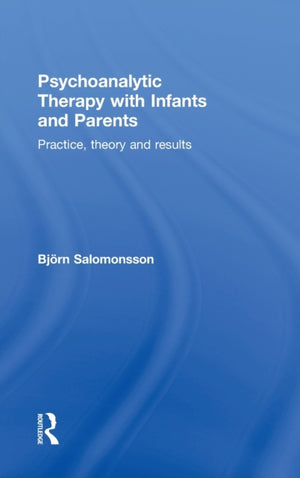 Psychoanalytic Therapy with Infants and their Parents