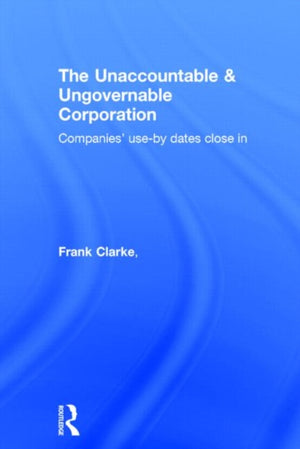 Unaccountable & Ungovernable Corporation