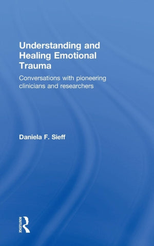 Understanding and Healing Emotional Trauma