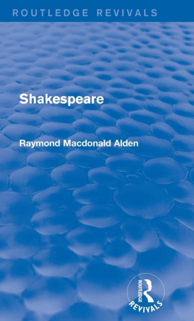 Book cover of: Shakespeare (Routledge Revivals). By: Raymond Macdonald Alden