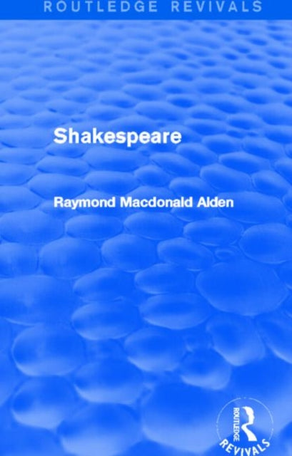 Book cover of: Shakespeare (Routledge Revivals). By: Raymond Macdonald Alden