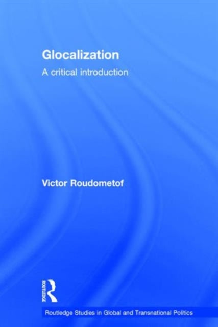 Book cover of: Glocalization. By: Victor Roudometof