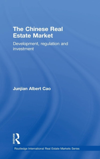 Book cover of: Chinese Real Estate Market. By: Junjian Albert Cao