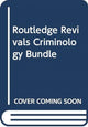 Book cover of: Routledge Revivals Criminology Bundle