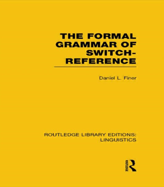 Book cover of: Formal Grammar of Switch-Reference. By: Daniel L. Finer