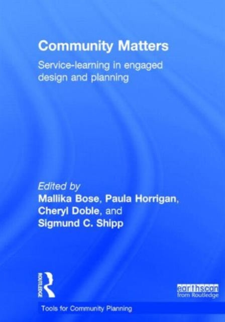 Book cover of: Community Matters: Service-Learning in Engaged Design and Planning