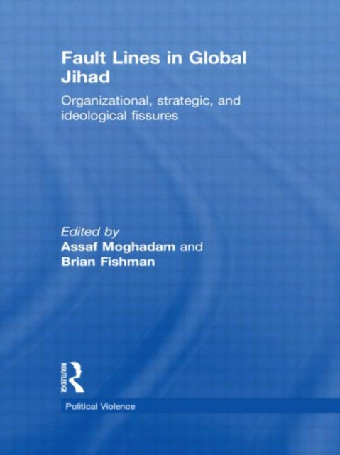 Book cover of: Fault Lines in Global Jihad. By: Assaf Moghadam