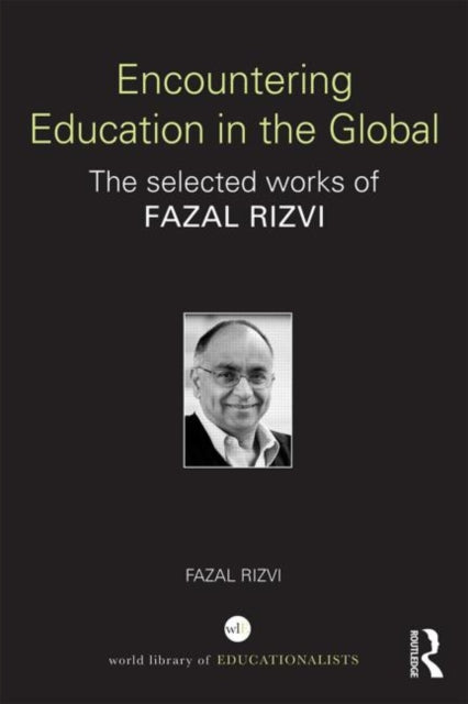 Book cover of: Encountering Education in the Global. By: Fazal Rizvi