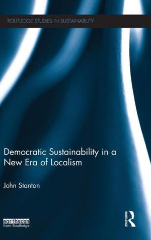 Democratic Sustainability in a New Era of Localism