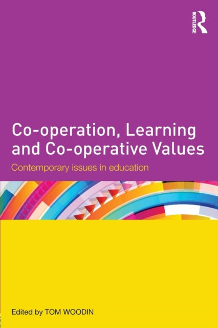 Book cover of: Co-operation, Learning and Co-operative Values. By: Tom Woodin