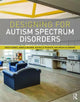 Book cover of: Designing for Autism Spectrum Disorders. By: Kristi Gaines