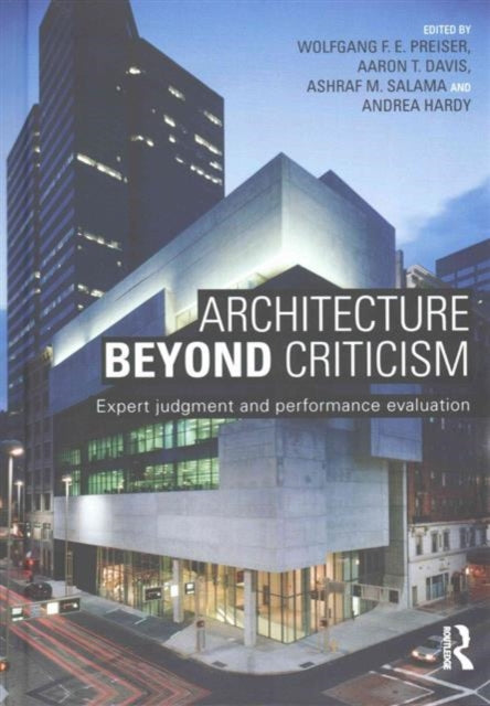Book cover of: Architecture Beyond Criticism. By: Wolfgang F. E. Preiser