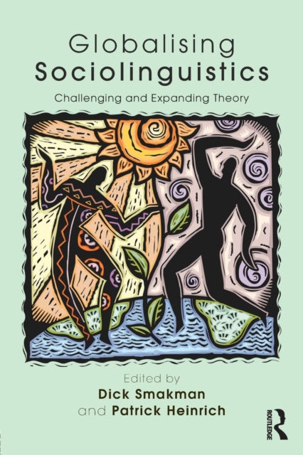 Book cover of: Globalising Sociolinguistics. By: Dick Smakman