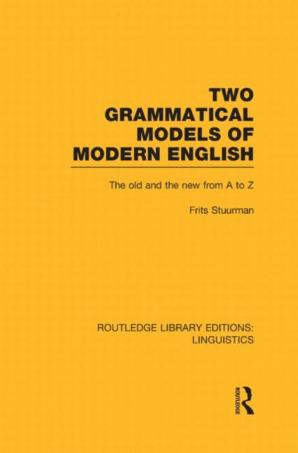 Book cover of: Two Grammatical Models of Modern English (RLE Linguistics D: English Linguistics). By: Frits Stuurman