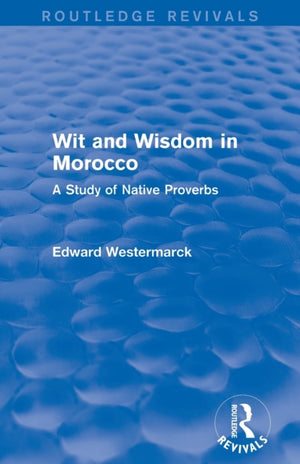 Wit and Wisdom in Morocco (Routledge Revivals)