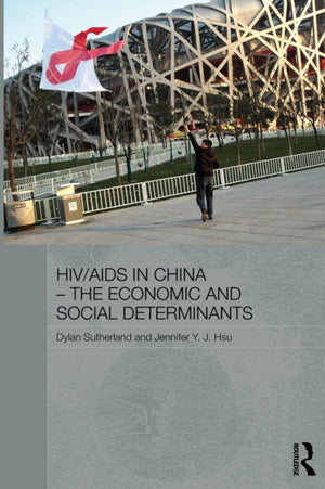 HIV/AIDS in China - The Economic and Social Determinants
