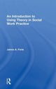 Book cover of: Introduction to Using Theory in Social Work Practice. By: James Forte
